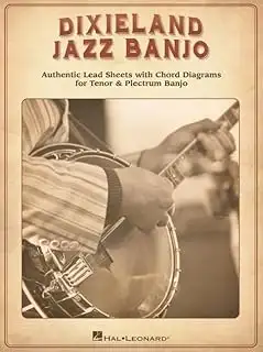 Dixieland Jazz Banjo: Authentic Lead Sheets With Chord Diagrams for Tenor & Plec